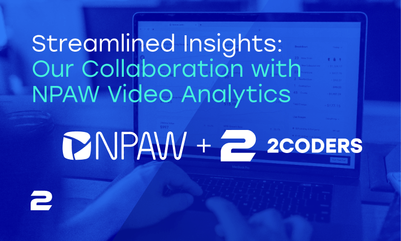Streamlined Insights: Our Collaboration with NPAW Video Analytics ...
