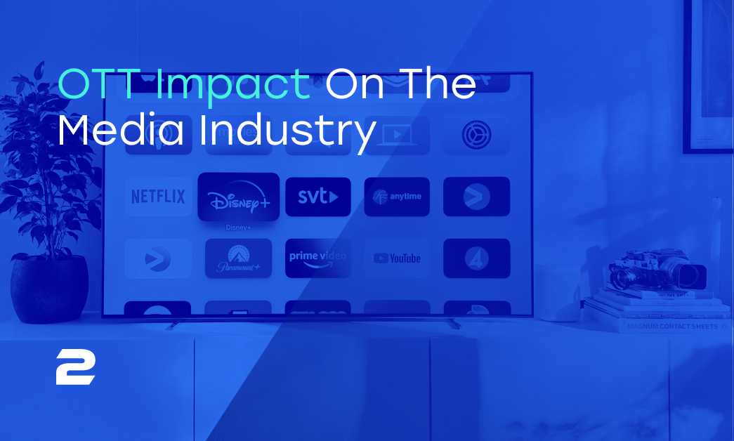 OTT Impact on the Media Industry - 2Coders Studio