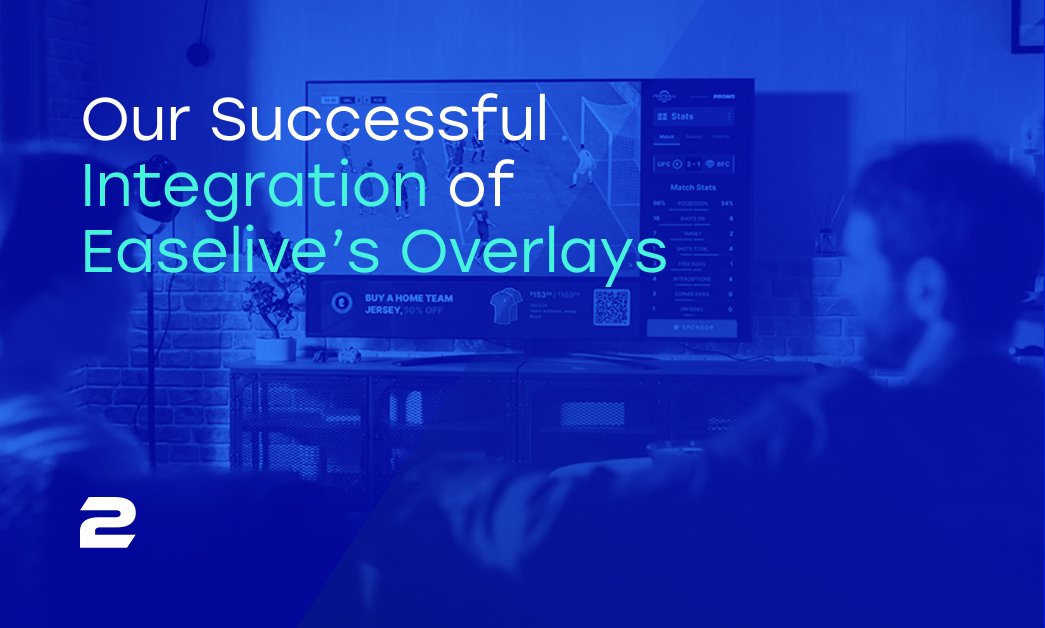 CASE STUDY: Our Successful Integration of Easelive’s Overlays - 2Coders ...